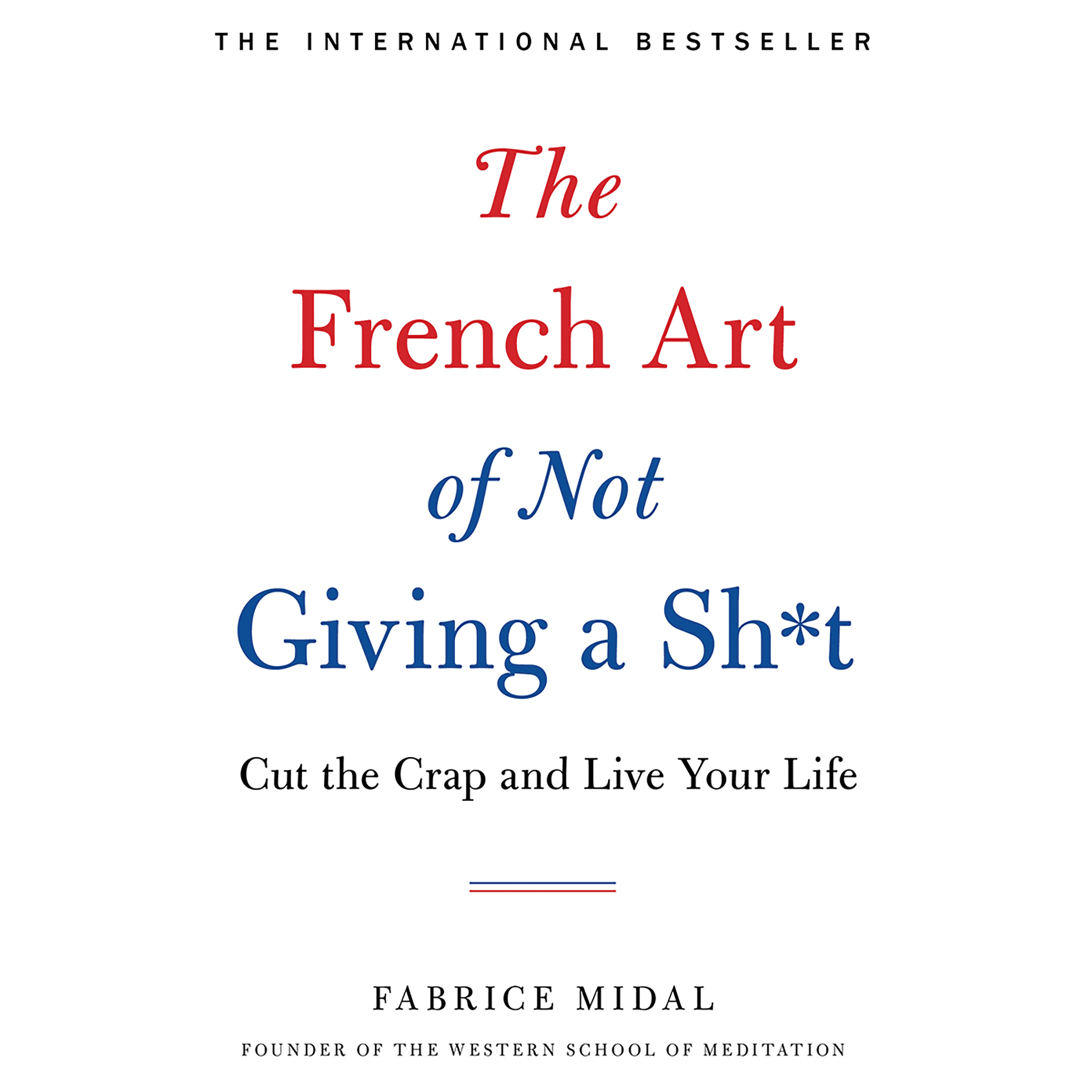 The French Art of not Giving a Sh*t.